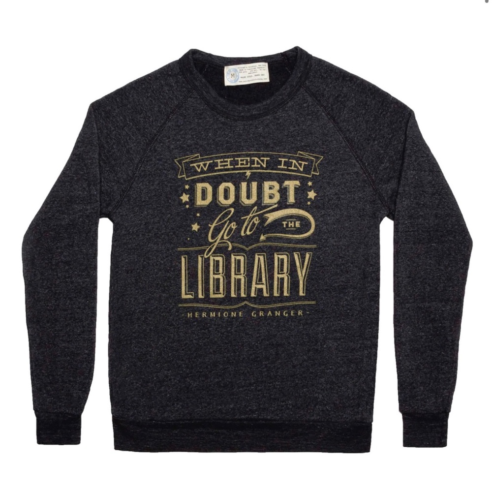 When in Doubt Go to the Library Sweatshirt